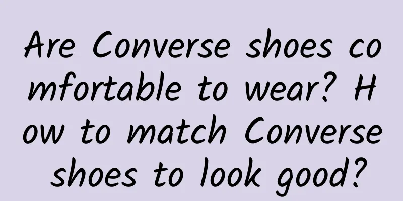 Are Converse shoes comfortable to wear? How to match Converse shoes to look good?