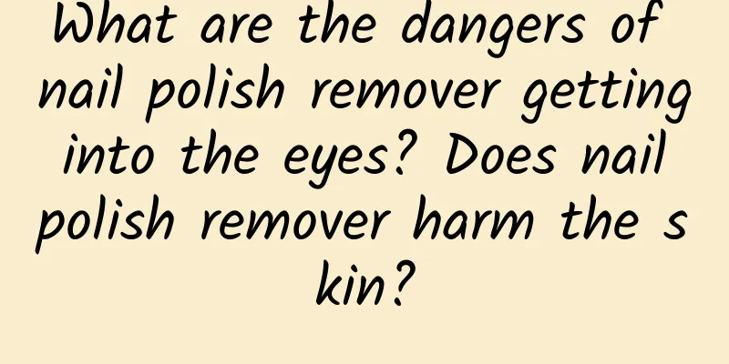 What are the dangers of nail polish remover getting into the eyes? Does nail polish remover harm the skin?