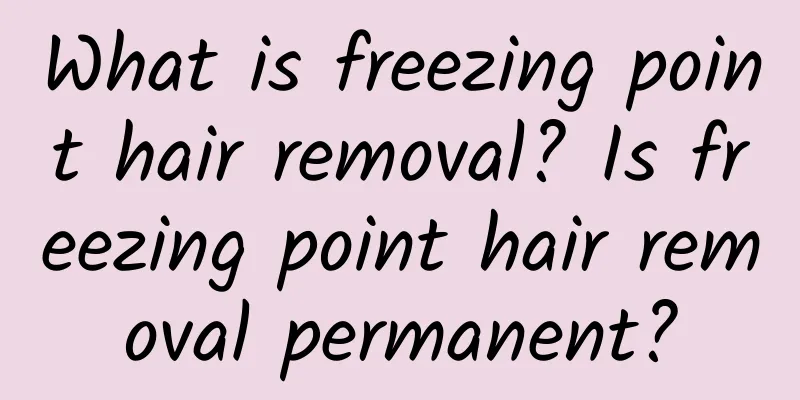 What is freezing point hair removal? Is freezing point hair removal permanent?