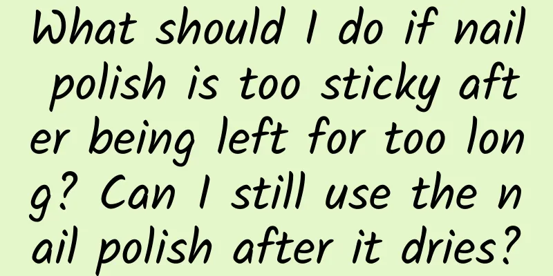 What should I do if nail polish is too sticky after being left for too long? Can I still use the nail polish after it dries?