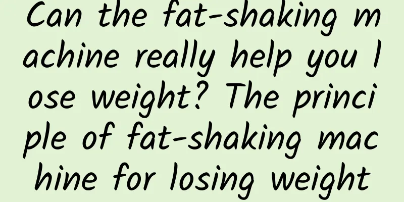 Can the fat-shaking machine really help you lose weight? The principle of fat-shaking machine for losing weight