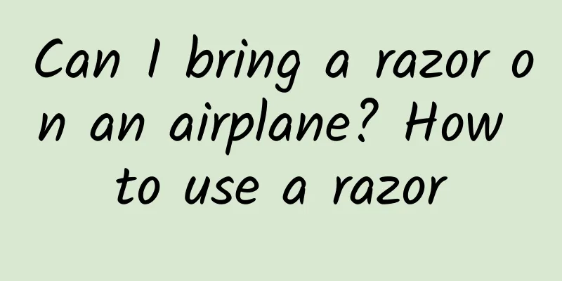 Can I bring a razor on an airplane? How to use a razor
