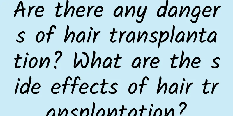 Are there any dangers of hair transplantation? What are the side effects of hair transplantation?