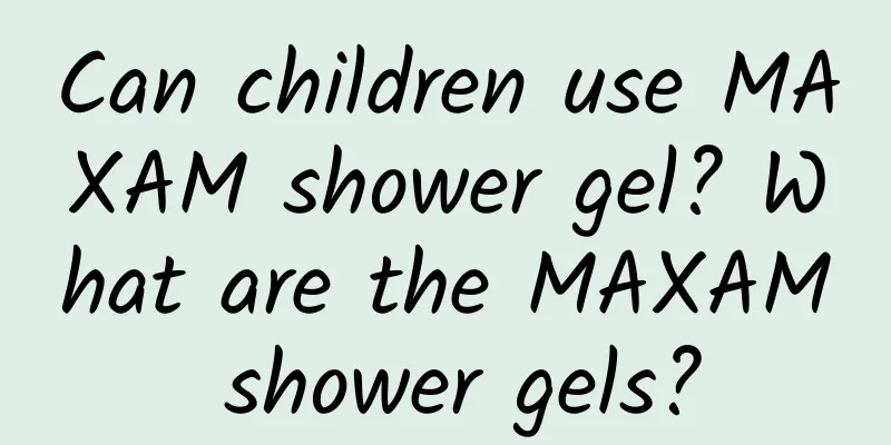 Can children use MAXAM shower gel? What are the MAXAM shower gels?