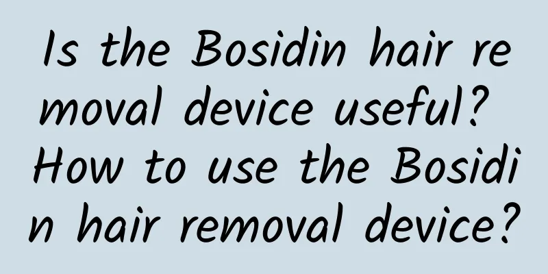 Is the Bosidin hair removal device useful? How to use the Bosidin hair removal device?