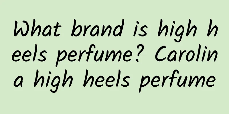 What brand is high heels perfume? Carolina high heels perfume