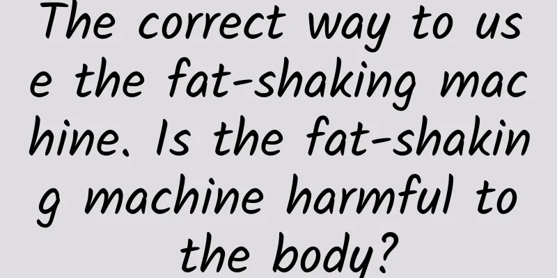 The correct way to use the fat-shaking machine. Is the fat-shaking machine harmful to the body?