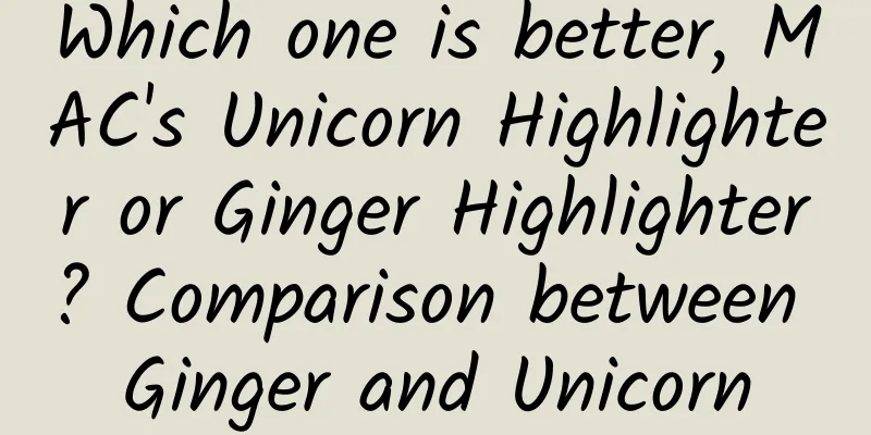 Which one is better, MAC's Unicorn Highlighter or Ginger Highlighter? Comparison between Ginger and Unicorn