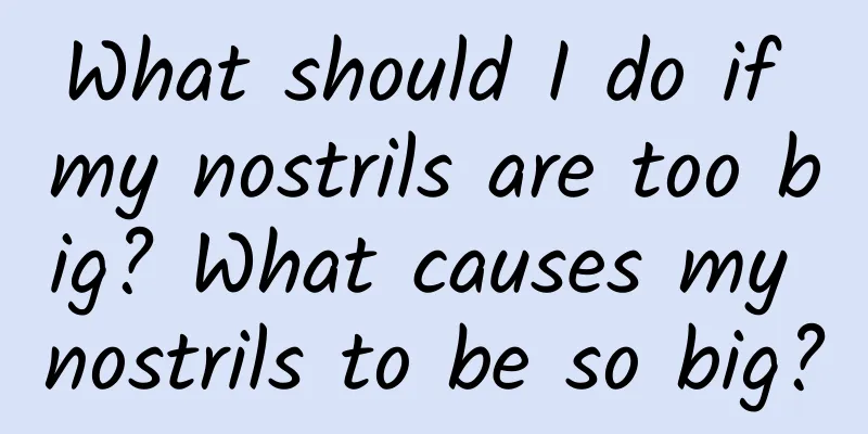 What should I do if my nostrils are too big? What causes my nostrils to be so big?