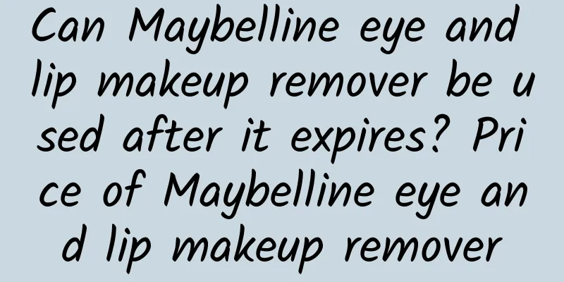 Can Maybelline eye and lip makeup remover be used after it expires? Price of Maybelline eye and lip makeup remover