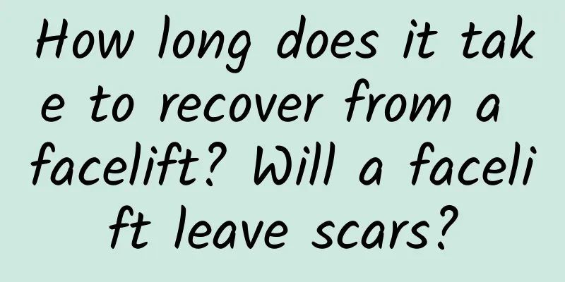 How long does it take to recover from a facelift? Will a facelift leave scars?