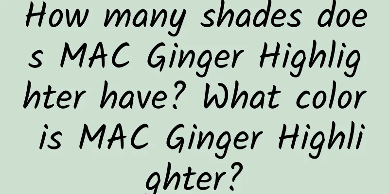 How many shades does MAC Ginger Highlighter have? What color is MAC Ginger Highlighter?