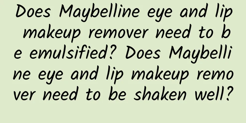 Does Maybelline eye and lip makeup remover need to be emulsified? Does Maybelline eye and lip makeup remover need to be shaken well?