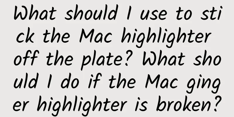 What should I use to stick the Mac highlighter off the plate? What should I do if the Mac ginger highlighter is broken?