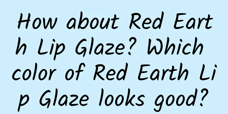 How about Red Earth Lip Glaze? Which color of Red Earth Lip Glaze looks good?