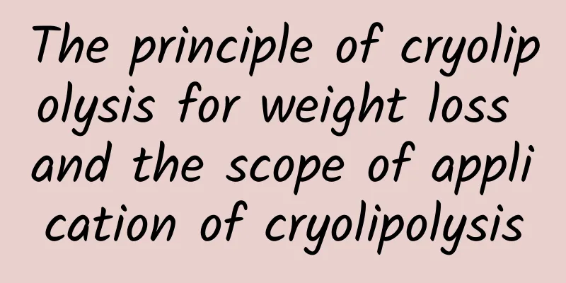 The principle of cryolipolysis for weight loss and the scope of application of cryolipolysis