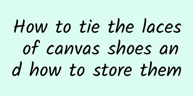 How to tie the laces of canvas shoes and how to store them