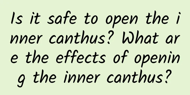 Is it safe to open the inner canthus? What are the effects of opening the inner canthus?