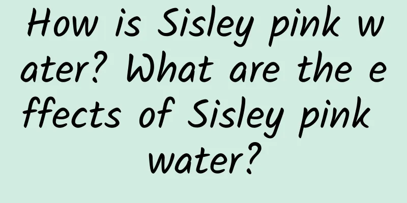 How is Sisley pink water? What are the effects of Sisley pink water?