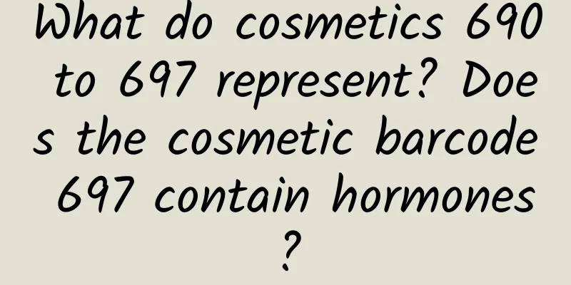 What do cosmetics 690 to 697 represent? Does the cosmetic barcode 697 contain hormones?