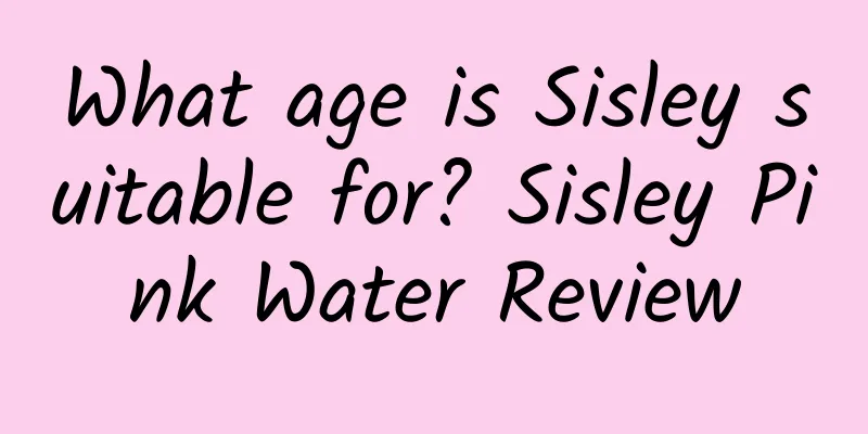 What age is Sisley suitable for? Sisley Pink Water Review