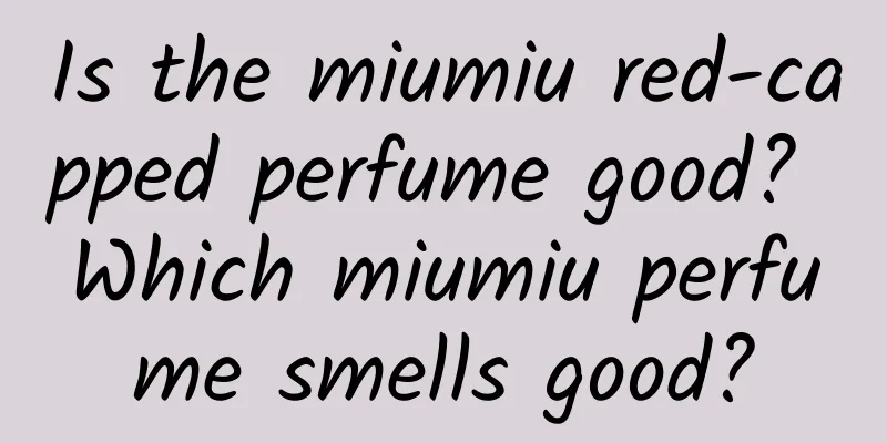 Is the miumiu red-capped perfume good? Which miumiu perfume smells good?