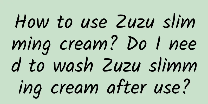 How to use Zuzu slimming cream? Do I need to wash Zuzu slimming cream after use?