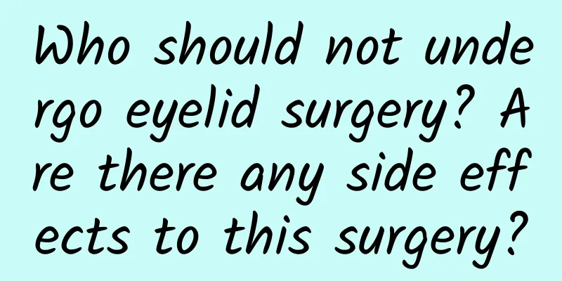Who should not undergo eyelid surgery? Are there any side effects to this surgery?