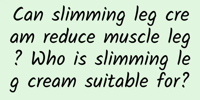 Can slimming leg cream reduce muscle leg? Who is slimming leg cream suitable for?