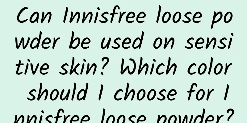 Can Innisfree loose powder be used on sensitive skin? Which color should I choose for Innisfree loose powder?