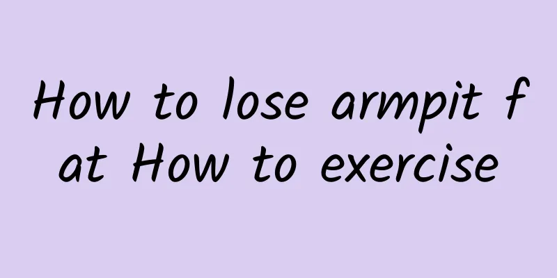 How to lose armpit fat How to exercise
