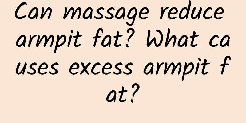 Can massage reduce armpit fat? What causes excess armpit fat?