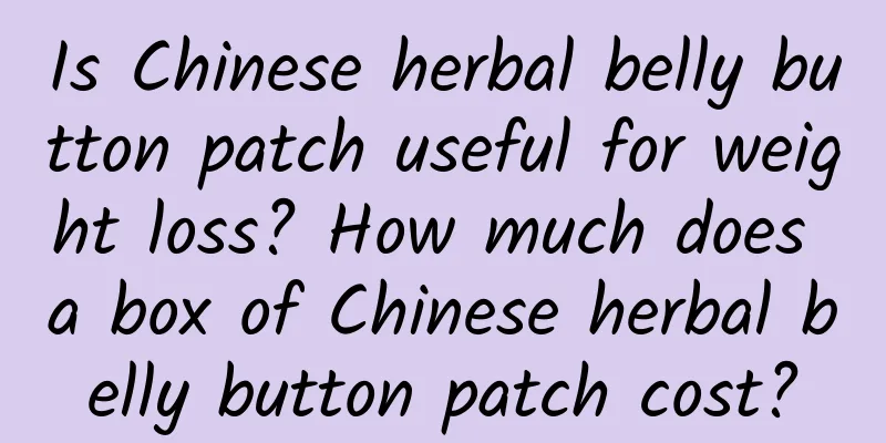 Is Chinese herbal belly button patch useful for weight loss? How much does a box of Chinese herbal belly button patch cost?