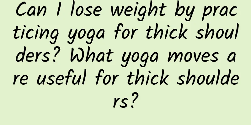 Can I lose weight by practicing yoga for thick shoulders? What yoga moves are useful for thick shoulders?