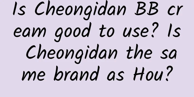 Is Cheongidan BB cream good to use? Is Cheongidan the same brand as Hou?