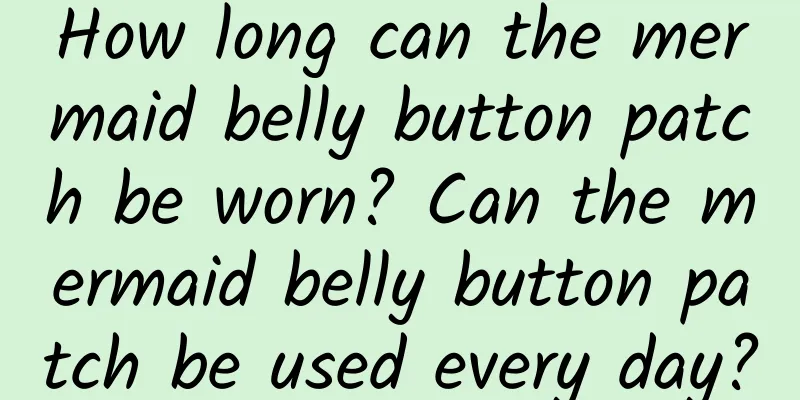 How long can the mermaid belly button patch be worn? Can the mermaid belly button patch be used every day?