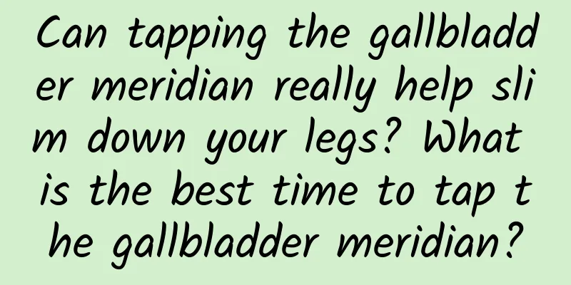 Can tapping the gallbladder meridian really help slim down your legs? What is the best time to tap the gallbladder meridian?