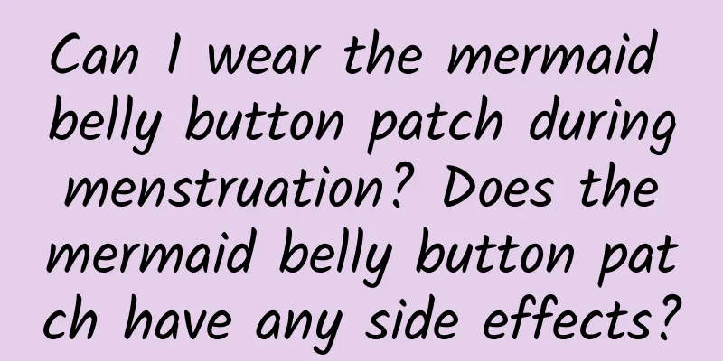 Can I wear the mermaid belly button patch during menstruation? Does the mermaid belly button patch have any side effects?