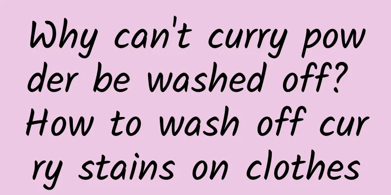 Why can't curry powder be washed off? How to wash off curry stains on clothes