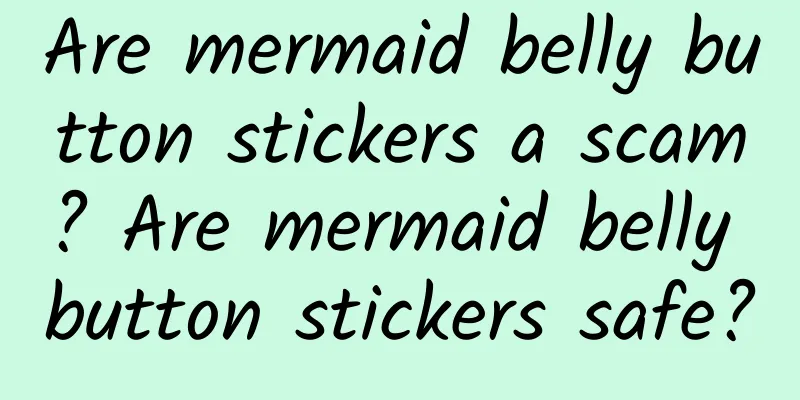 Are mermaid belly button stickers a scam? Are mermaid belly button stickers safe?