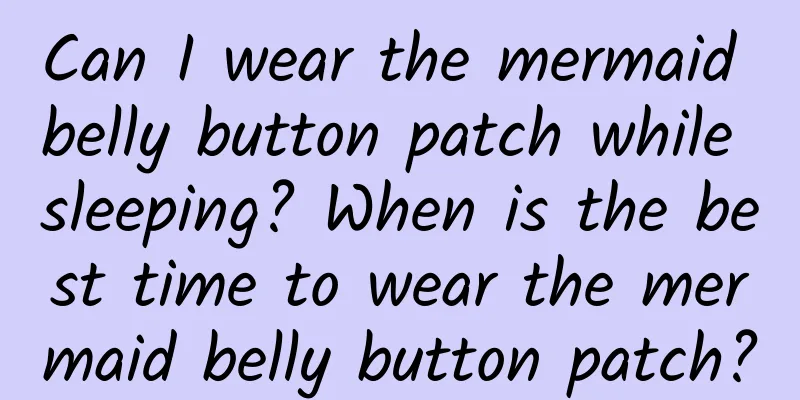 Can I wear the mermaid belly button patch while sleeping? When is the best time to wear the mermaid belly button patch?