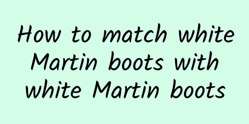 How to match white Martin boots with white Martin boots
