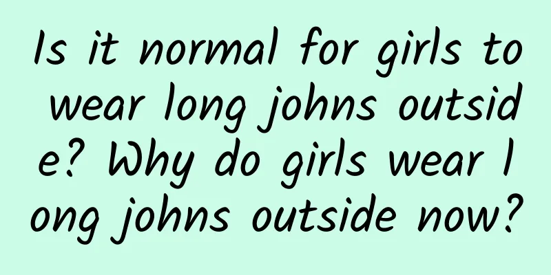 Is it normal for girls to wear long johns outside? Why do girls wear long johns outside now?