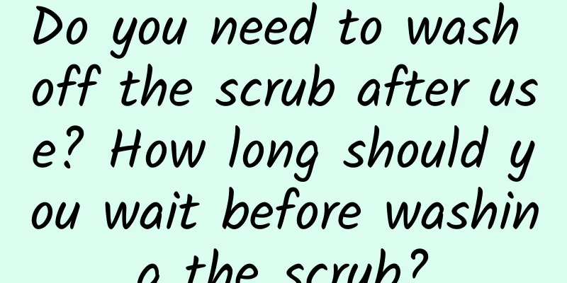 Do you need to wash off the scrub after use? How long should you wait before washing the scrub?
