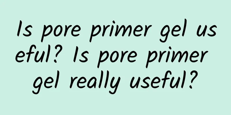 Is pore primer gel useful? Is pore primer gel really useful?
