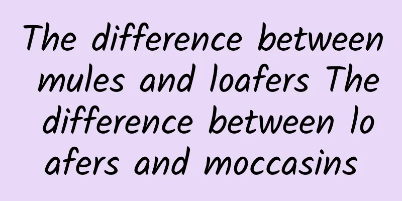 The difference between mules and loafers The difference between loafers and moccasins