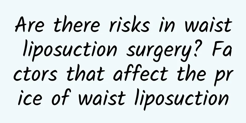 Are there risks in waist liposuction surgery? Factors that affect the price of waist liposuction