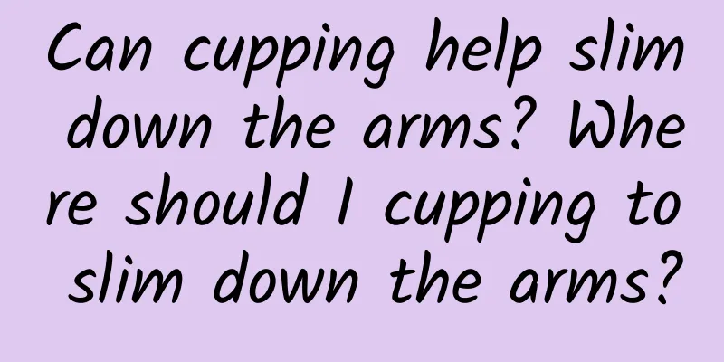 Can cupping help slim down the arms? Where should I cupping to slim down the arms?