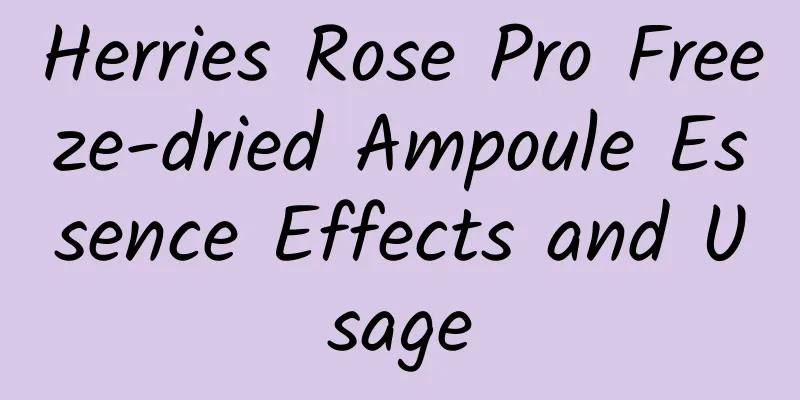 Herries Rose Pro Freeze-dried Ampoule Essence Effects and Usage