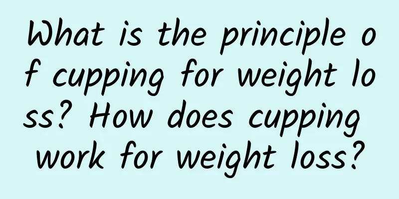 What is the principle of cupping for weight loss? How does cupping work for weight loss?